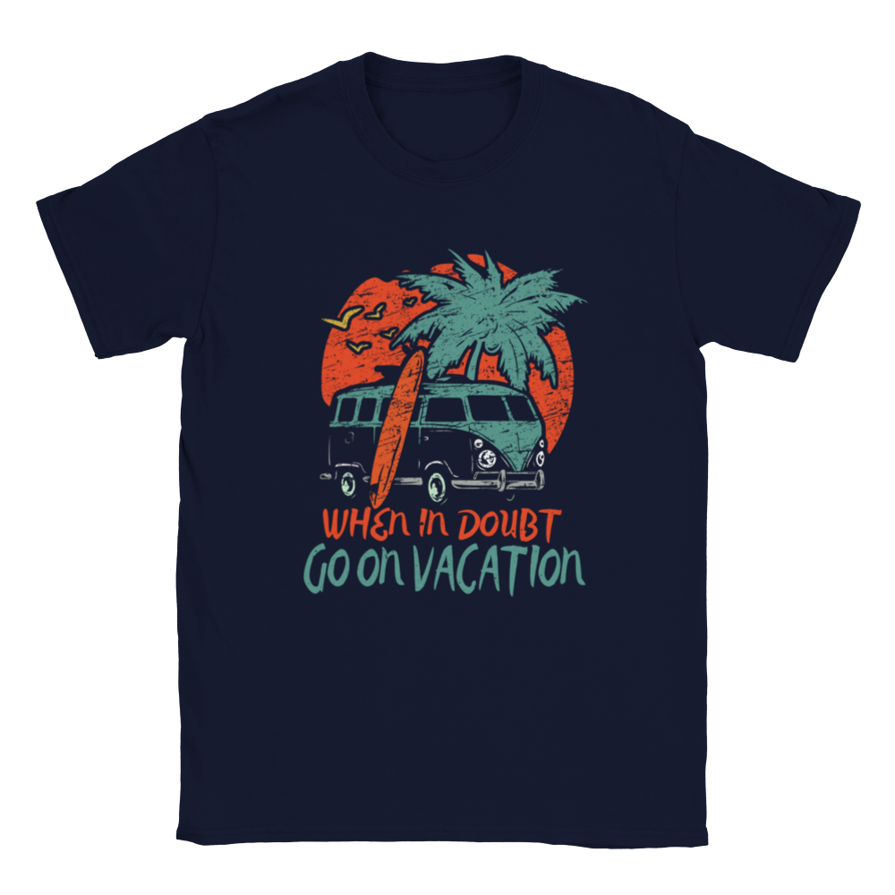 When In Doubt, Go On Vacation T-shirt - Mister Snarky's