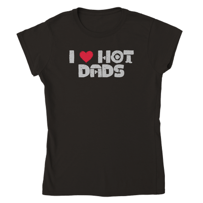I Love Hot Dads - Classic Women's Crewneck T-shirt - Mister Snarky's