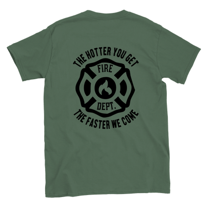The Hotter You Get the Faster We Come - Fire Department - Classic Unisex Crewneck T-shirt - Mister Snarky's